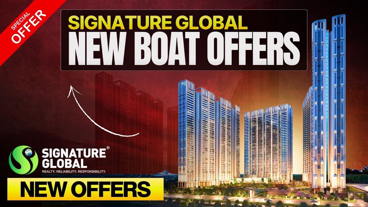 Signature Global New Offer | Signature Global BOAT Offers | New Deals on Signature Global Projects