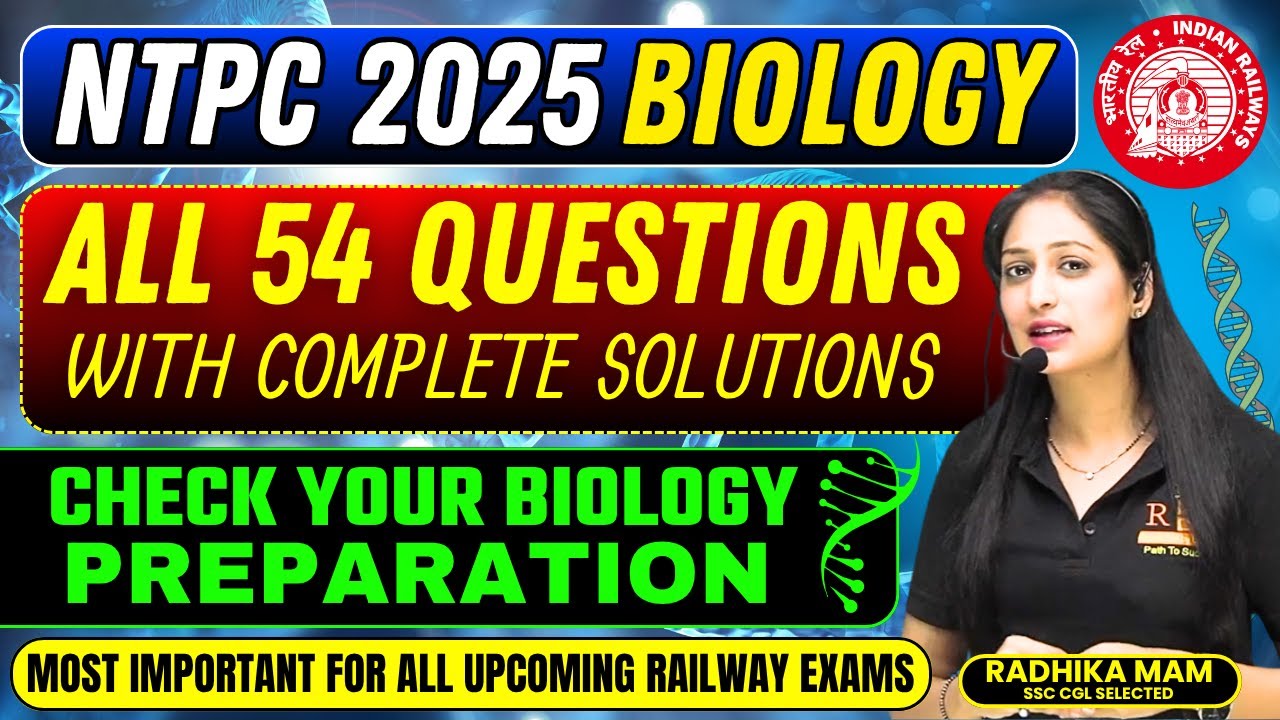 RRB NTPC Biology 2025 | All 54 Questions asked in CBT 1 Solved by Radhika Mam 🔥 #rrb #science #ntpc