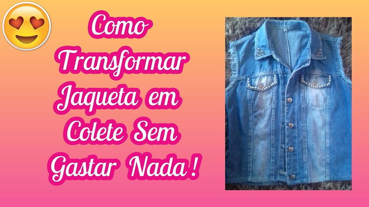 Como Transformar Jaqueta Jeans em Colete - Adulto e Infantil