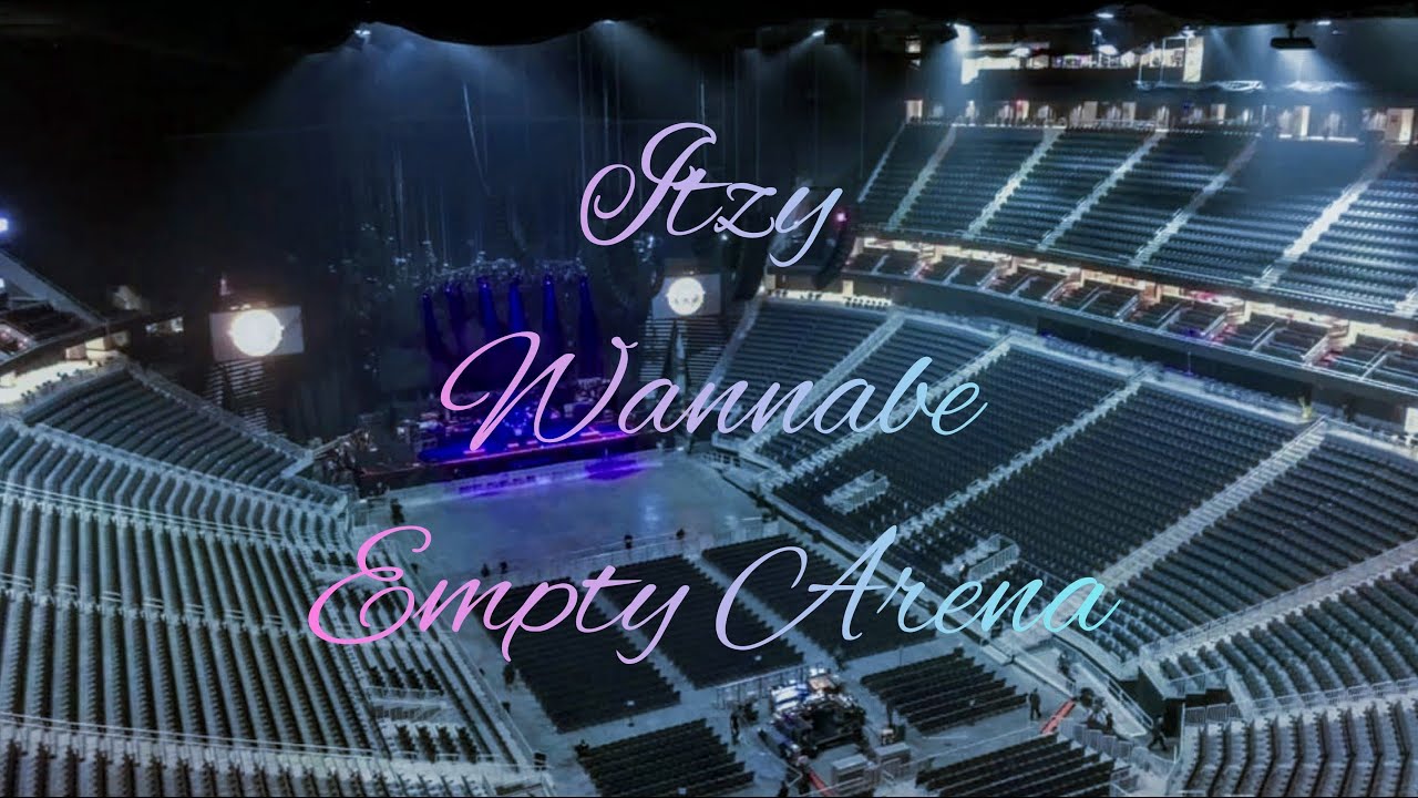 ITZY - WANNABE | Empty Arena Effect