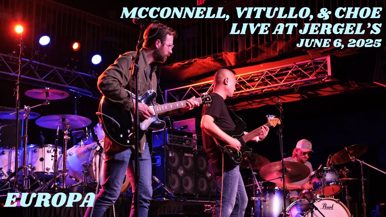 McConnell, Vitullo, & Choe - Europa (Live at Jergel's) - June 6, 2025