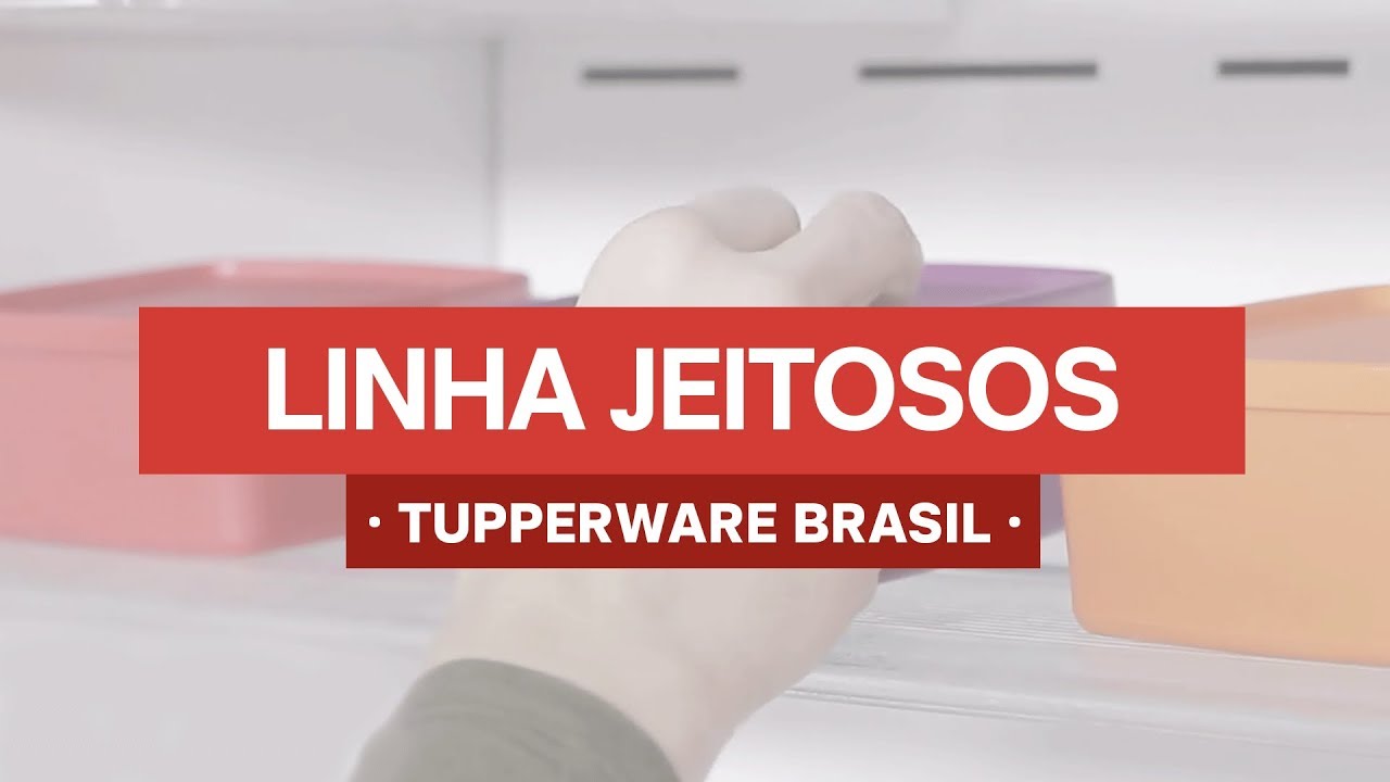 Linha Jeitosos | Tupperware