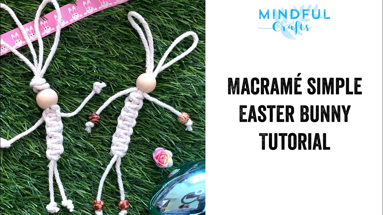 Mindful Crafts Simple Macrame Macramé Easter bunny tutorial pattern