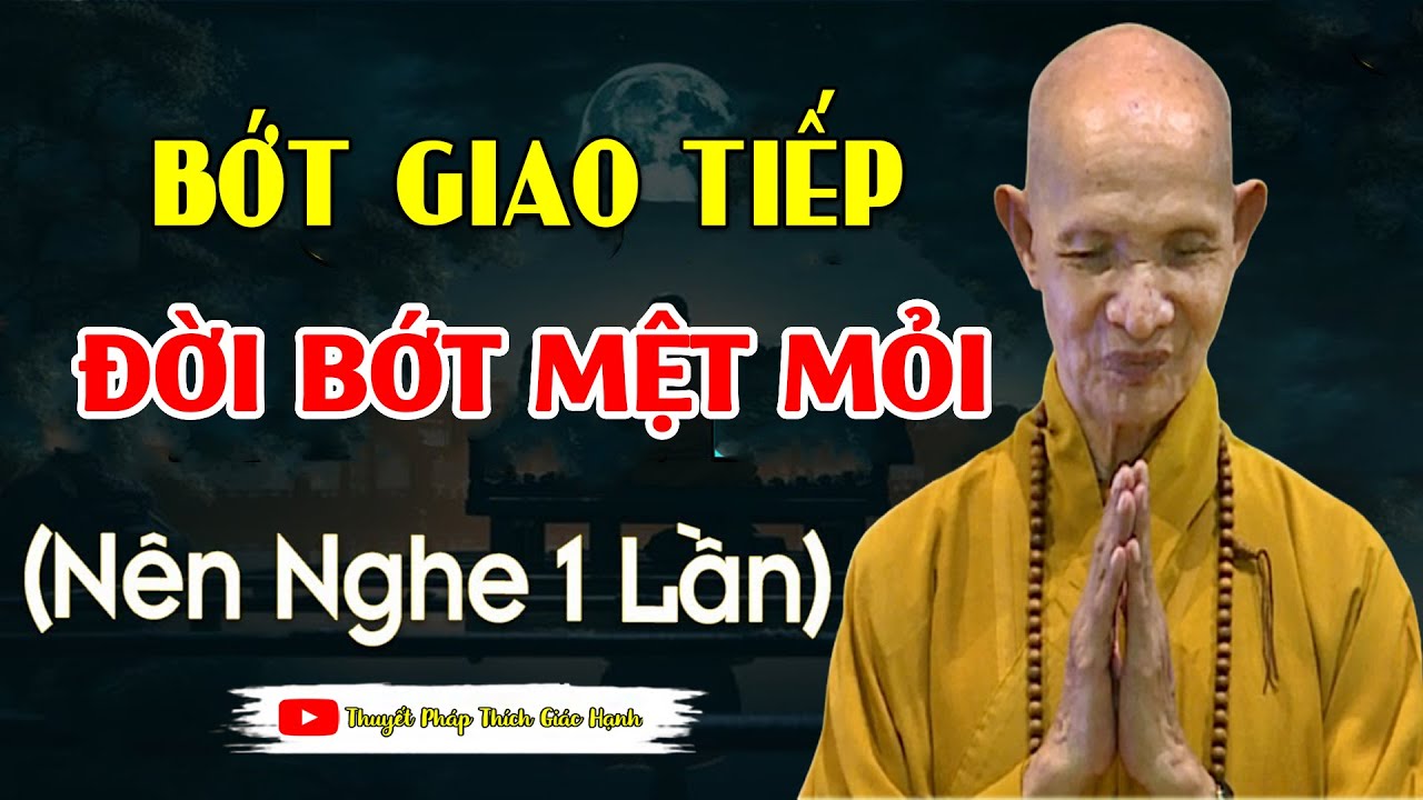 Học Cách Tĩnh Tâm Sống Bớt Giao Tiếp Đời Bớt Mệt Mỏi, Bớt Khổ Đau _  HT Thích Giác Hạnh Giảng  2025