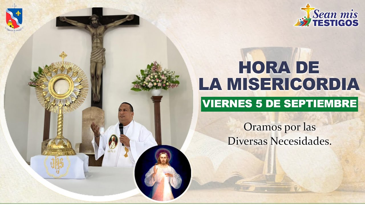 Hora de la Misericordia - Oramos por las diversas necesidades.