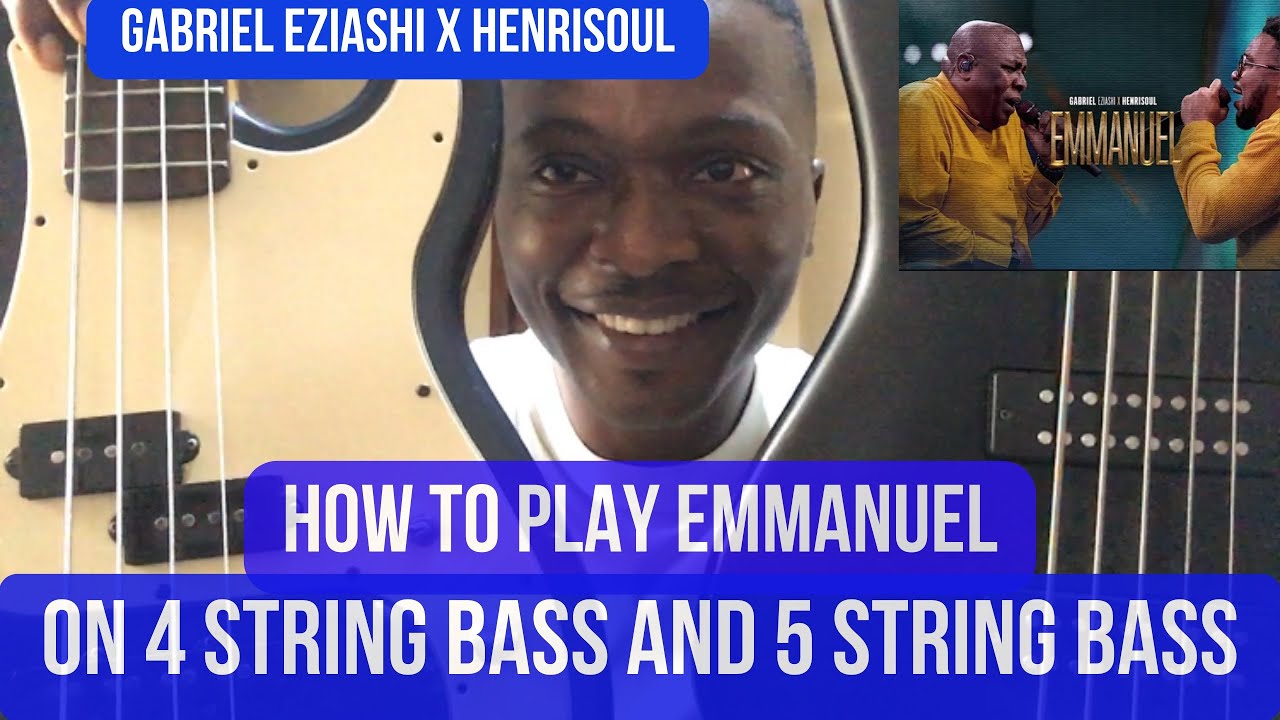HOW TO PLAY EMMANUEL - GABRIEL EZIASHI X HENRISOUL ON 4 & 5 STRING BASS || BASS TUTORIAL