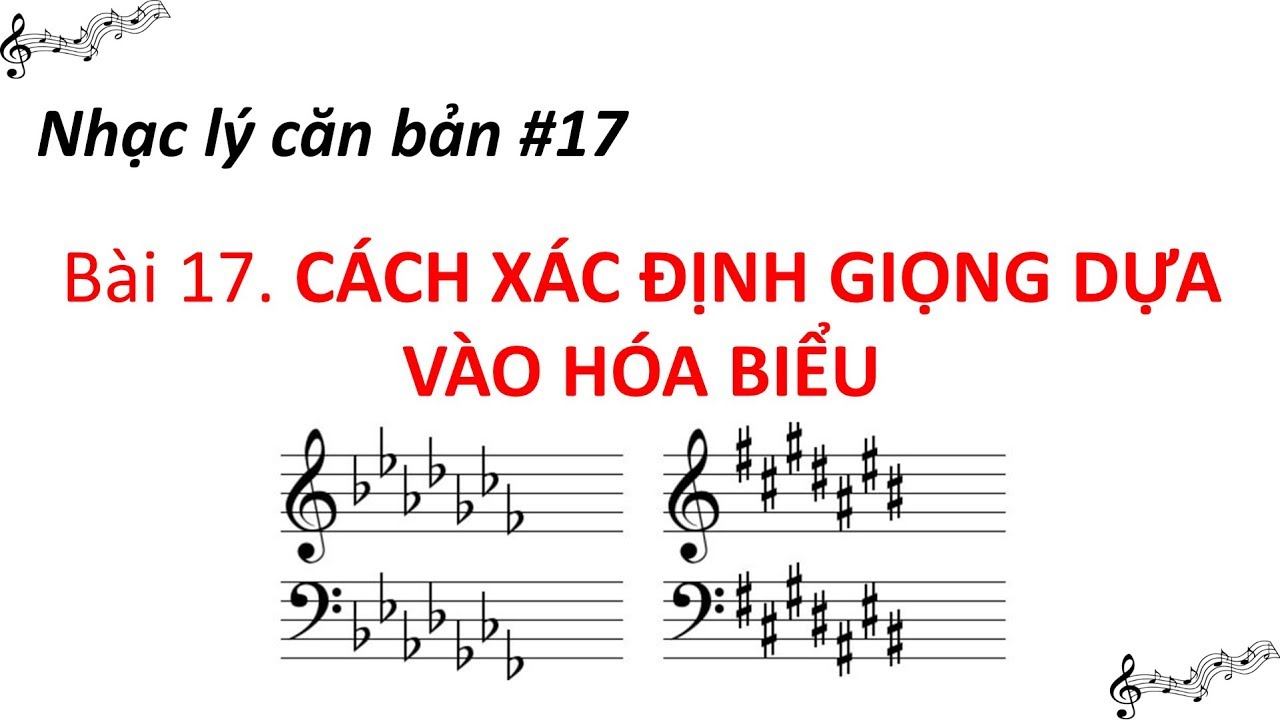 Nhạc lý căn bản #17 - Cách Xác Định Giọng Khi Nhìn Vào Hóa Biểu - Nhạc lý cơ bản bài 17