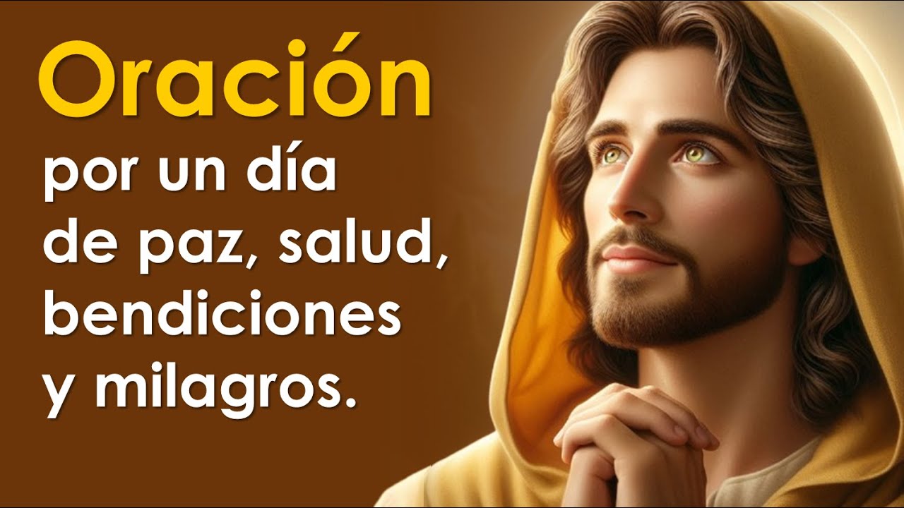Oraci&oacute;n por un d&iacute;a de paz, salud, bendiciones y milagros | Dios siempre est&aacute; conmigo 🙏