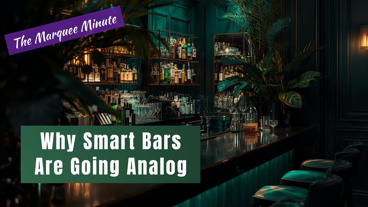 The Marquee Minute Ep 10 | Why the Smartest Bars Are Going Analog