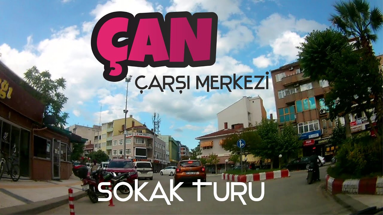 ÇAN ÇARŞI MERKEZİ SOKAK TURU