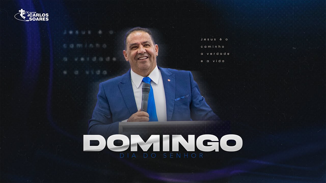 Domingo, Dia do Senhor - 18h / Pr. Carlos Soares