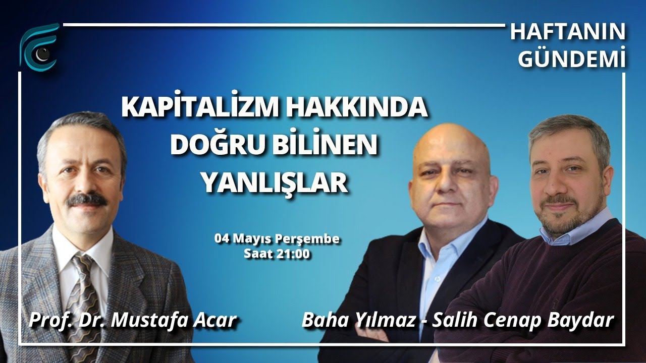 Kapitalizm Hakkında Doğru Bilinen Yanlışlar / Prof. Dr. Mustafa Acar - S. Cenap Baydar - Baha Yılmaz