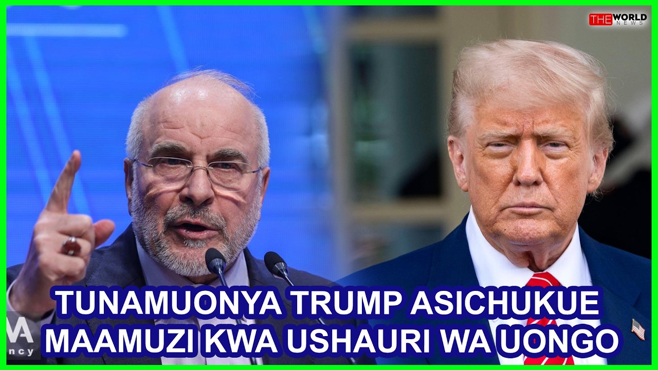 IRAN YAMUONYA TRUMP KUTOKUFANYA MAAMUZI KWAKUSIKILIZA MANENO YA UONGO