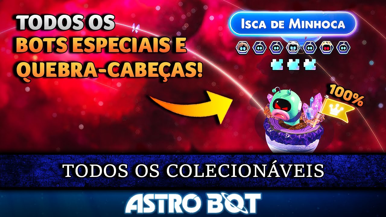 Isca de Minhoca (100%) &ndash; TODOS os Colecion&aacute;veis | Astro Bot