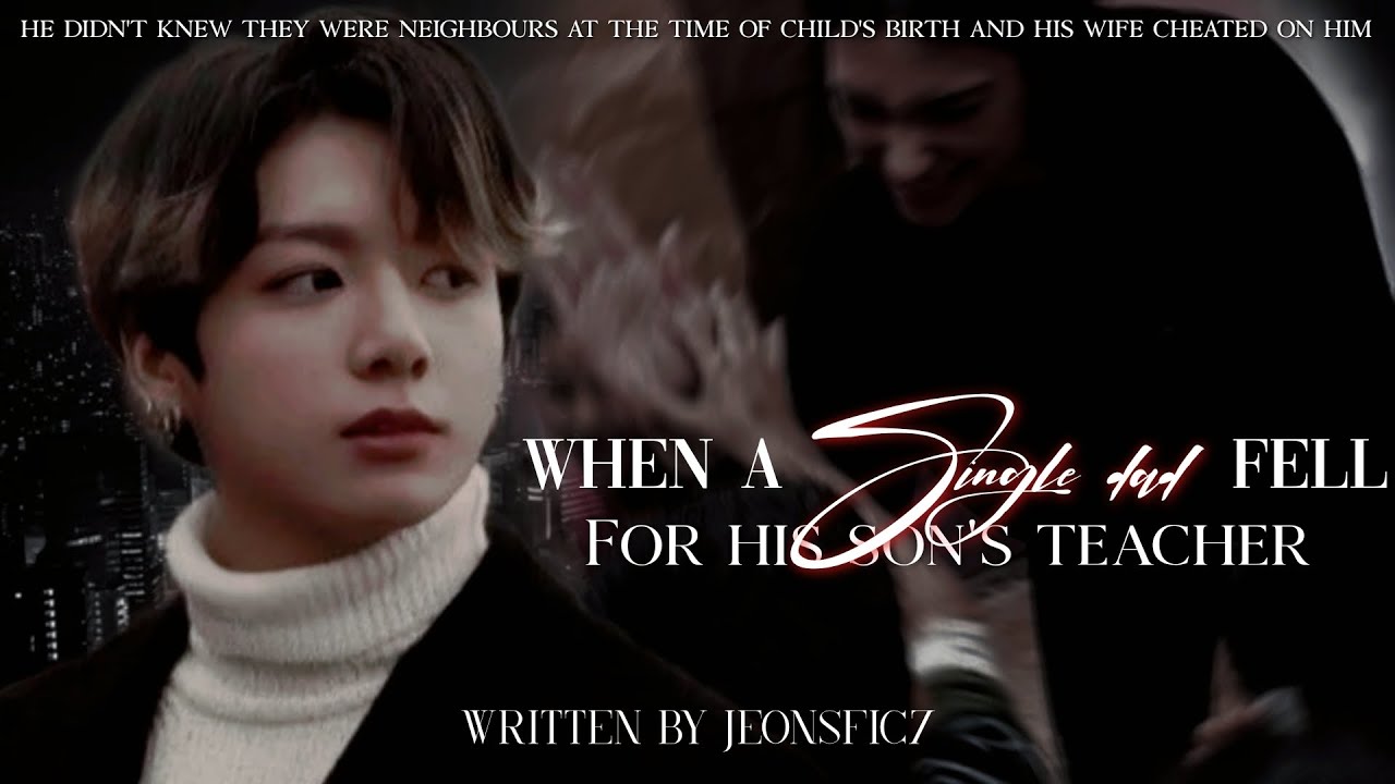 Jungkook FF Series Trailer (Single dad X Son's teacher) [Coming Soon] #jungkookffseries #fftrailer 