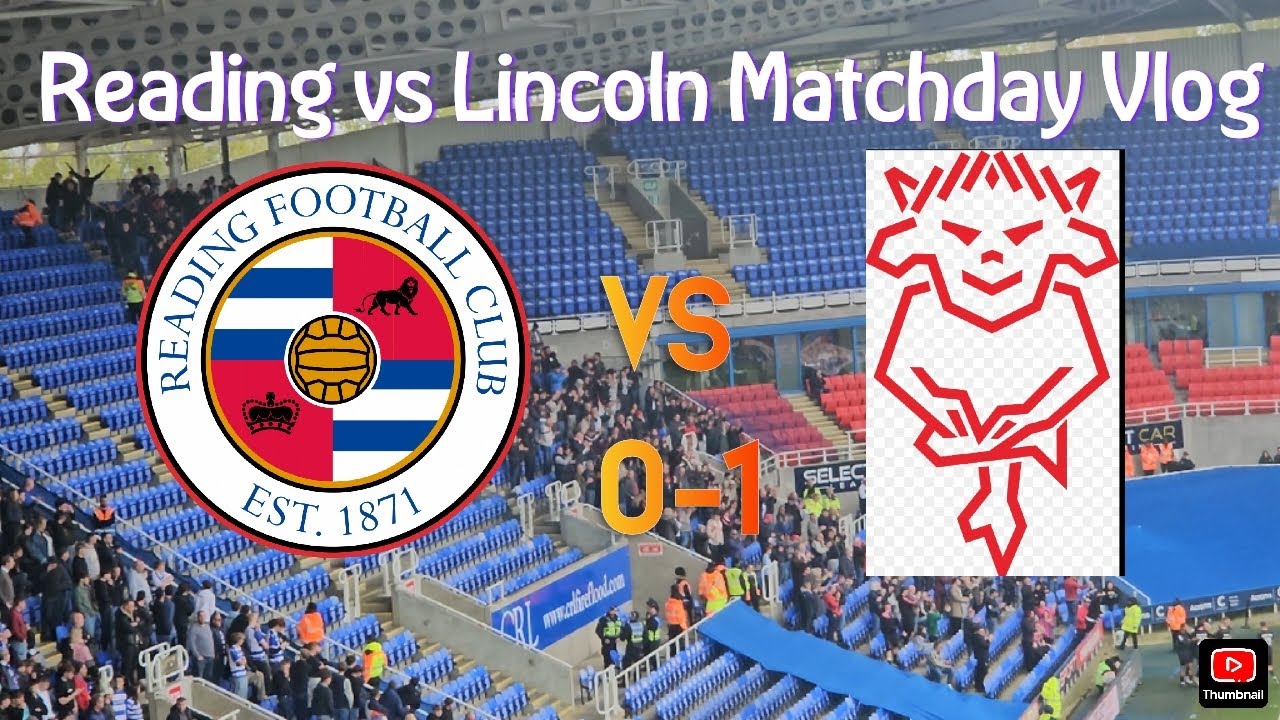 Reading 0-1 Lincoln Matchday Vlog *Reading's Playoff Hopes Dented by Lincoln's Narrow Victory*