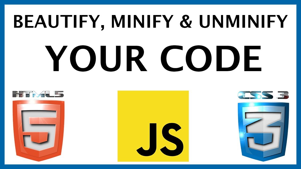 How To Beautify Your Code - Minify Your Code & Unminify Code - HTML | CSS | JavaScript