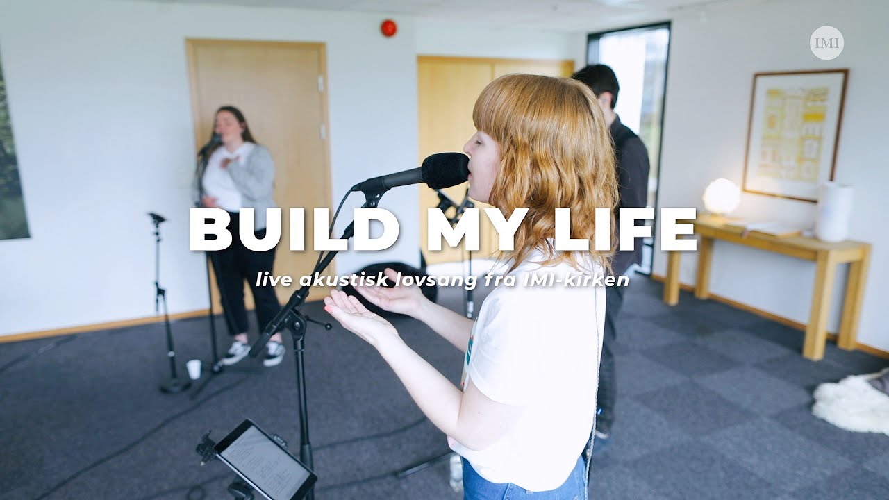 Build my life - IMI-kirken [Housefires]