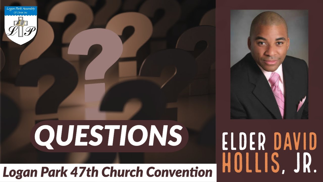 06-02-2019 (PM) | Elder David Hollis, Jr. - Questions | Logan Park Assembly of Christ