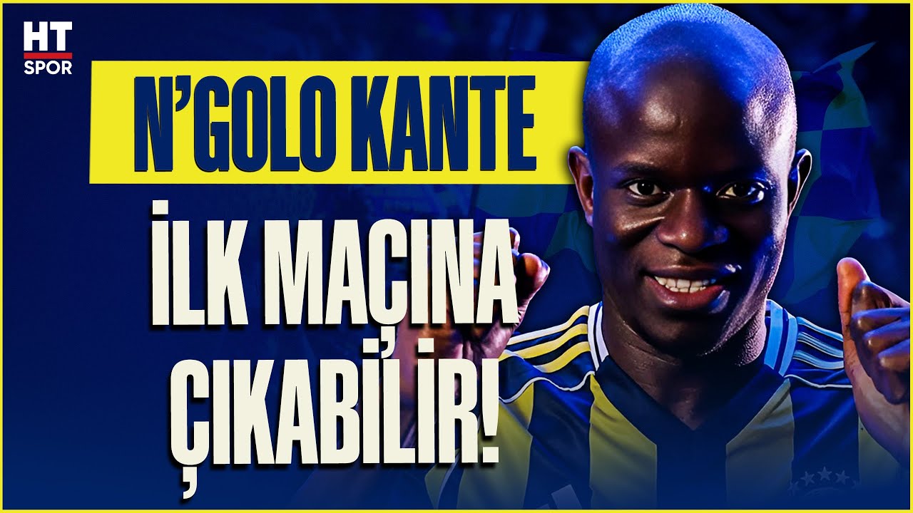 Fenerbahçe’de Gençlerbirliği maçı öncesi Kante gelişmesi!