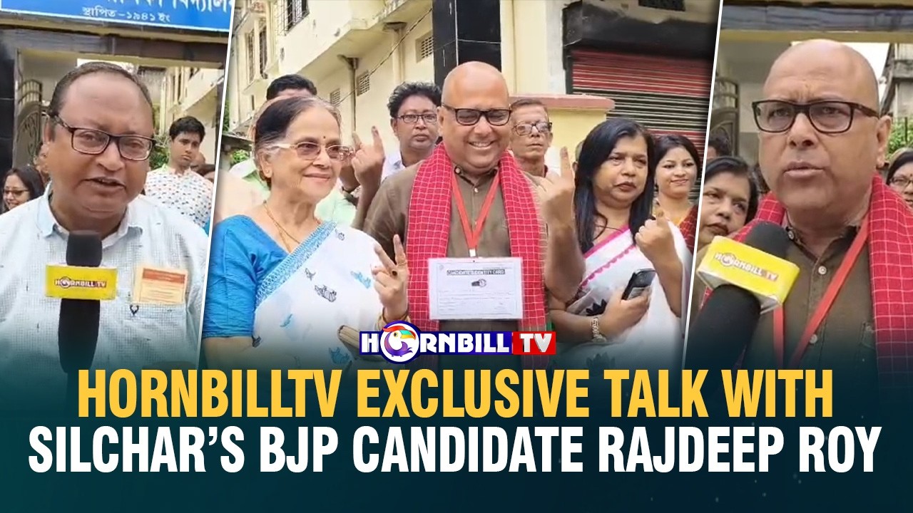 HORNBILLTV EXCLUSIVE TALK WITH SILCHAR&rsquo;S BJP CANDIDATE RAJDEEP ROY