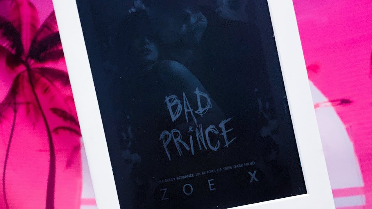 Bad prince - Zoe X l Comentando com a Angel
