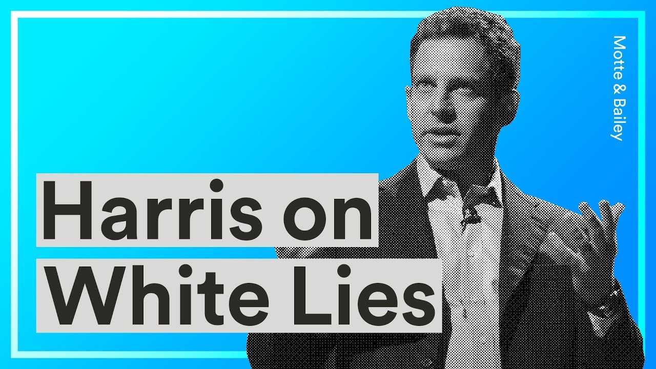Sam Harris Explains How White Lies will Destroy Your Relationships