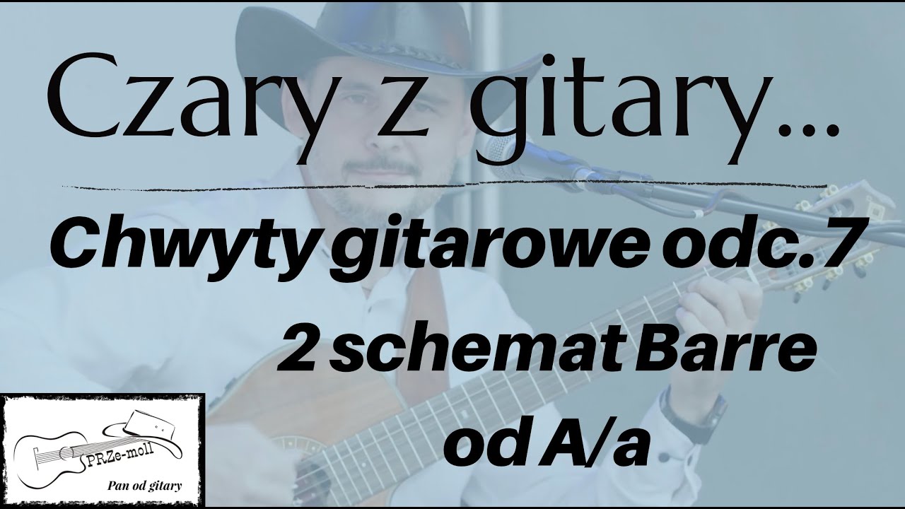 Chwyty gitarowe odc. 7 - Drugi schemat barre - od A/a