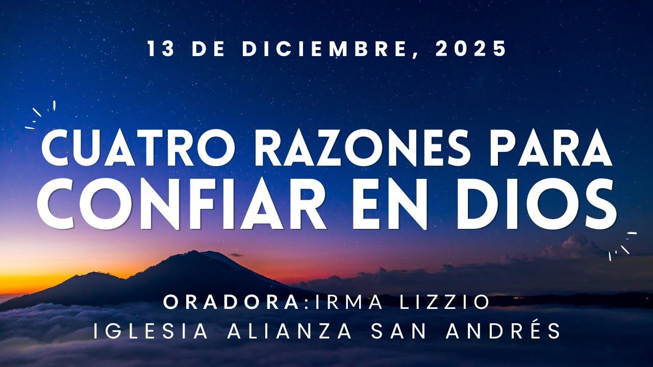 Oradora: Irma Lizzio - "Cuatro Razones Para Confiar en Dios" - Iglesia Alianza San Andrés
