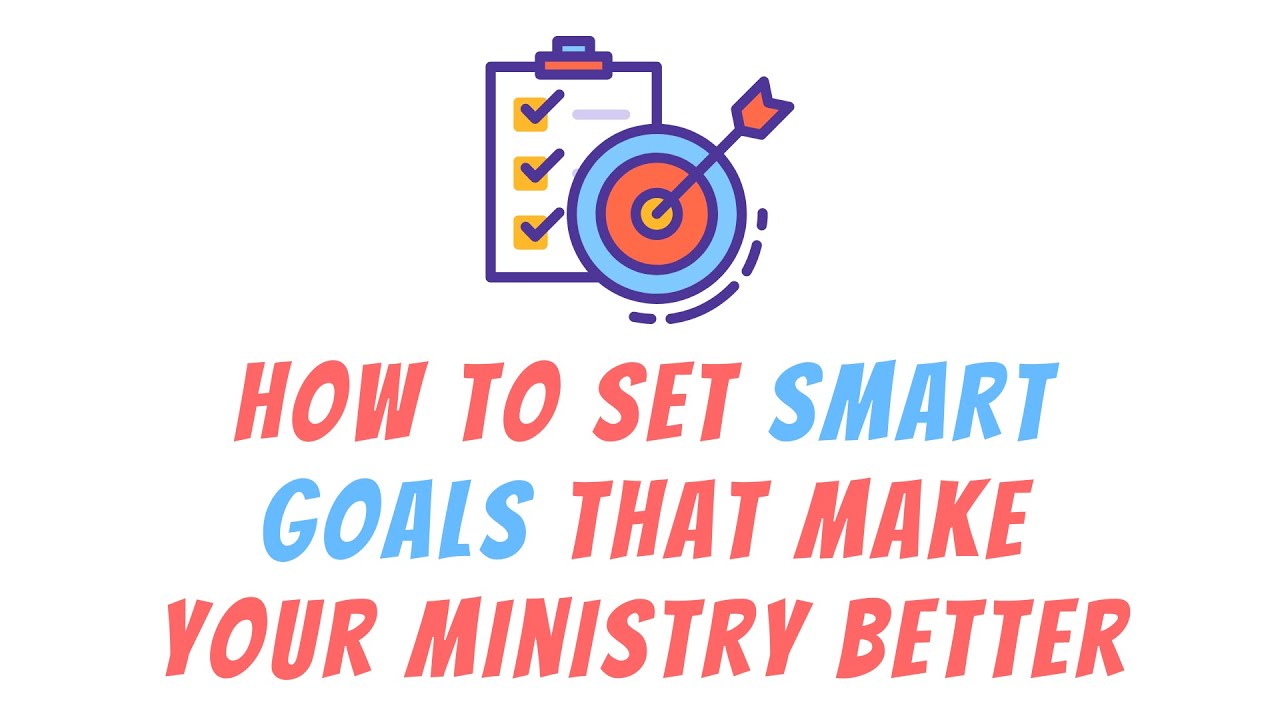 How to Set SMART Goals That Make Your Youth Ministry Better