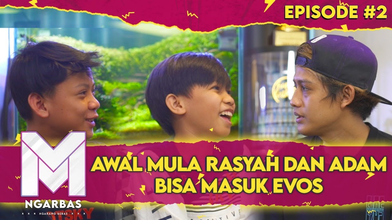 TERNYATA BEGINI CERITA RASYAH & ADAM BISA MASUK EVOS #NGARBAS