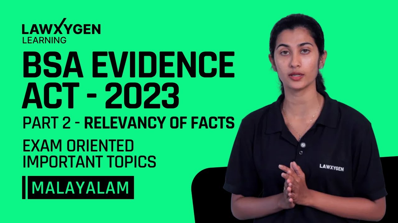 BSA 2023 Evidence Act - Part 2 Relevancy of Facts | Exam Important Topics | Malayalam | Lawxygen