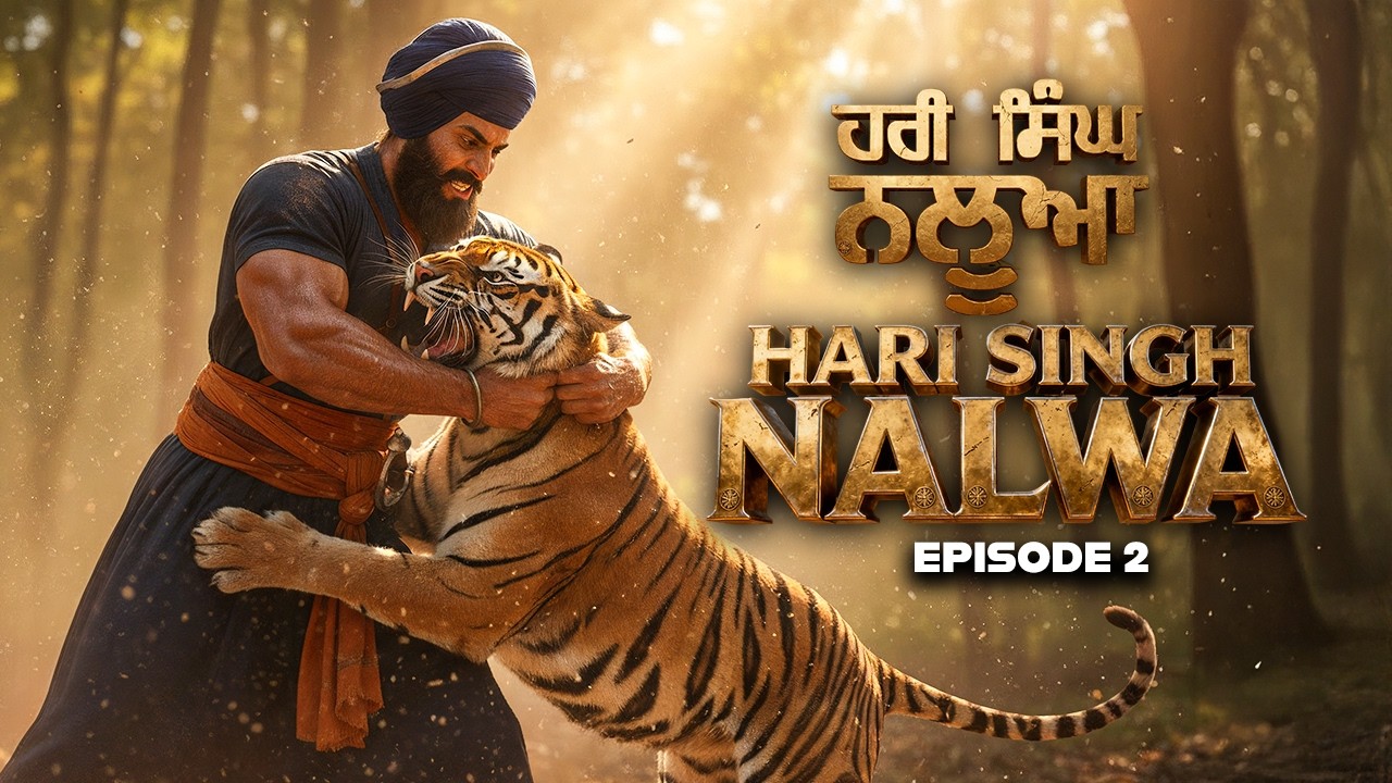 Hari Singh Nalwa | The Khalsa General | Episode Two