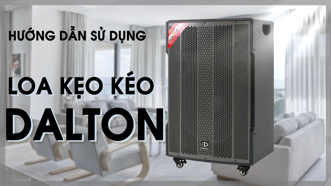 Hướng dẫn sử dụng Loa Dalton TS-15G600X QUÁ ĐÃ