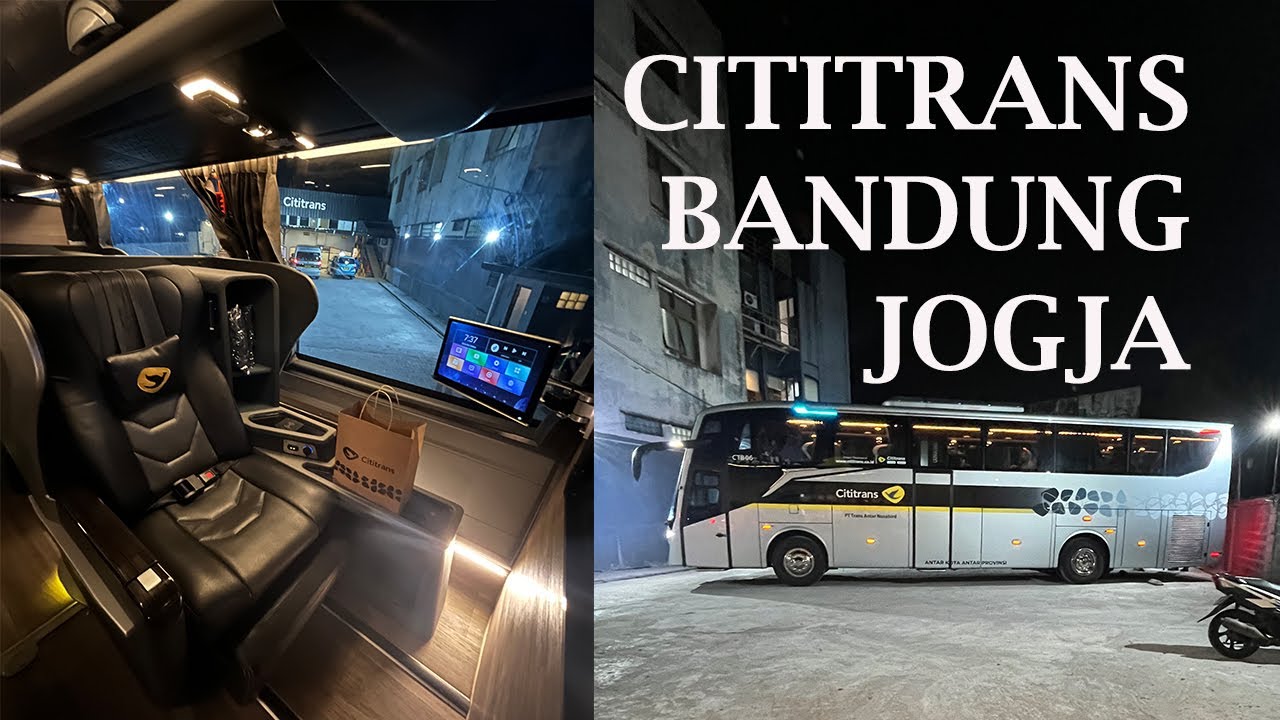 CITITRANS RUTE BARU : BUS BANDUNG - JOGJA BERANGKAT MALAM NYAMPE SUBUH. AMBIL SUITES BOBO NYENYAK!