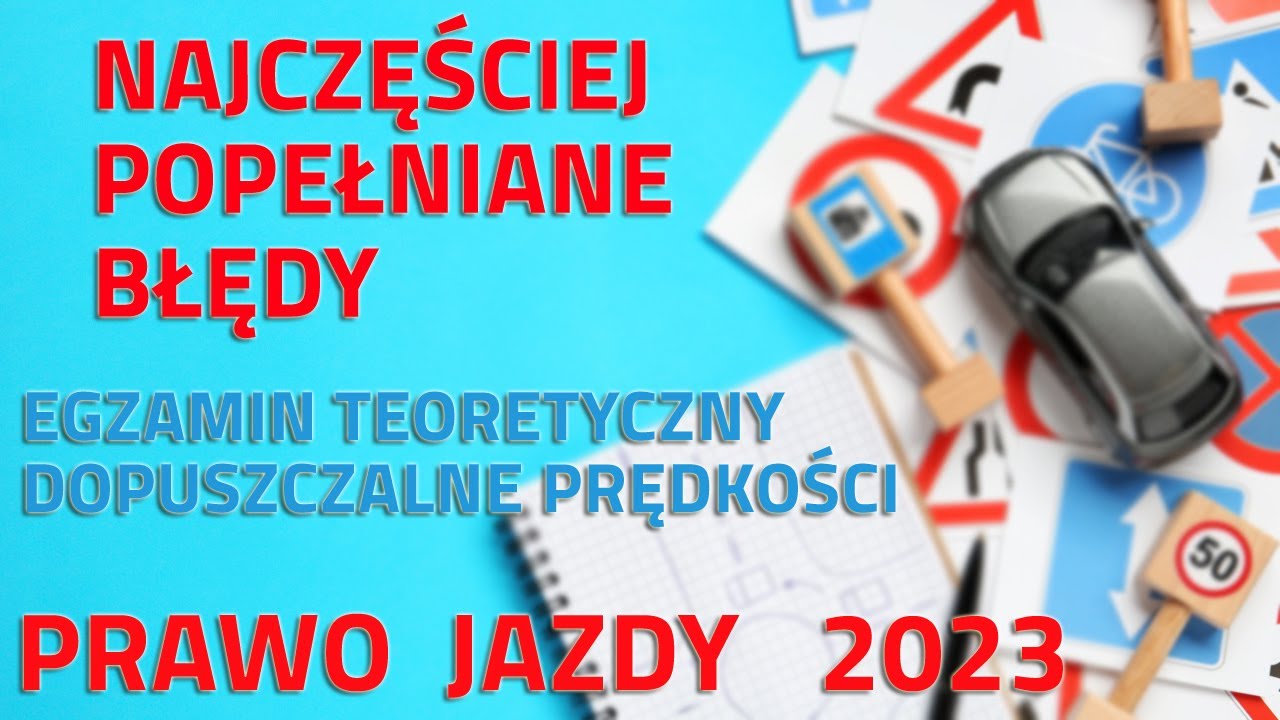 Najczęściej popełniane błędy na państwowym egzaminie teoretycznym cała Polska Dopuszczalne prędkości
