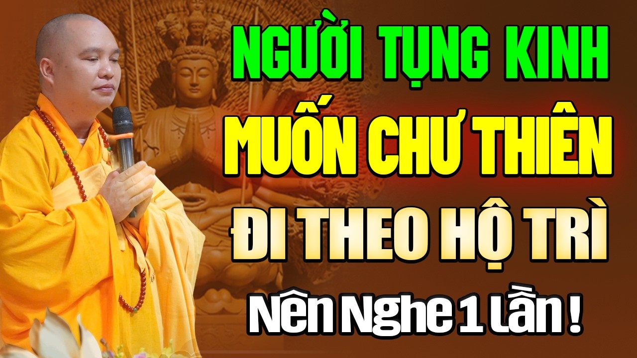 Tụng Kinh, Niệm Phật Tại Nhà Muốn CHƯ THIÊN ĐI THEO HỘ TRÌ Cần Phải Làm Đúng Điều Này | quan trọng