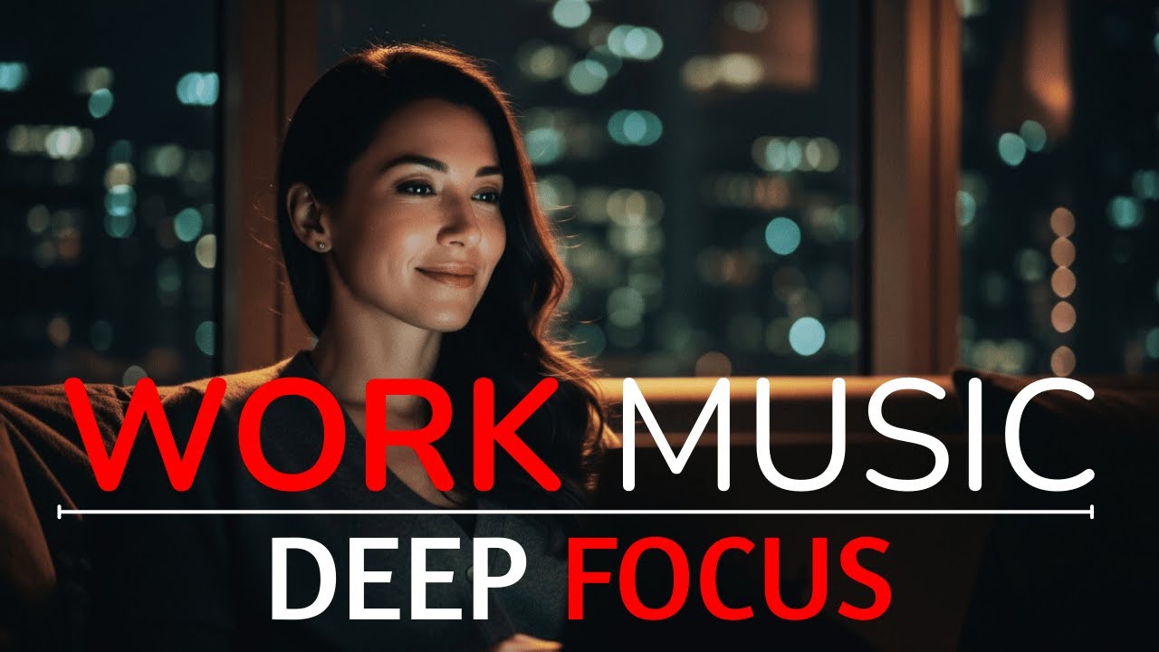 Deep Work Music | Relaxing Beats to Boost Focus & Stay Productive