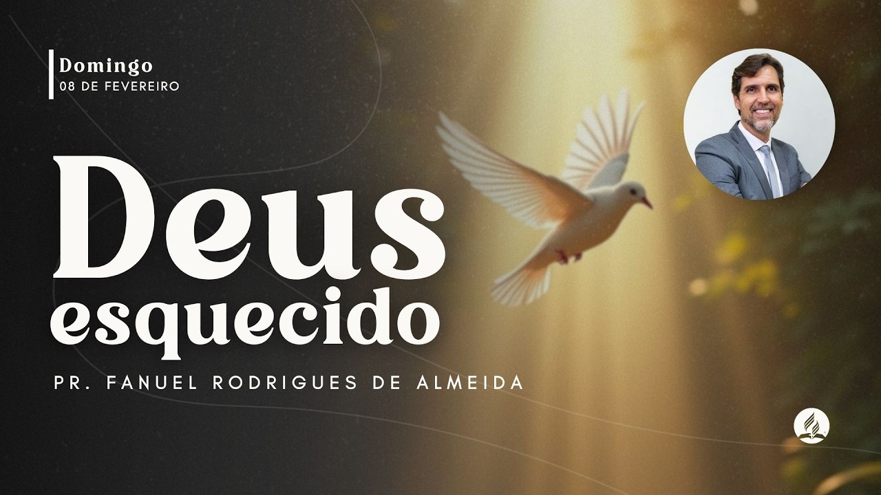 DEUS ESQUECIDO | Pr. Fanuel Rodrigues de Almeida | 08/02/26