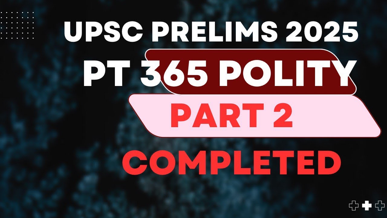 Complete PT 365 of polity part2   UPSC PRELIMS  2025 #pt365