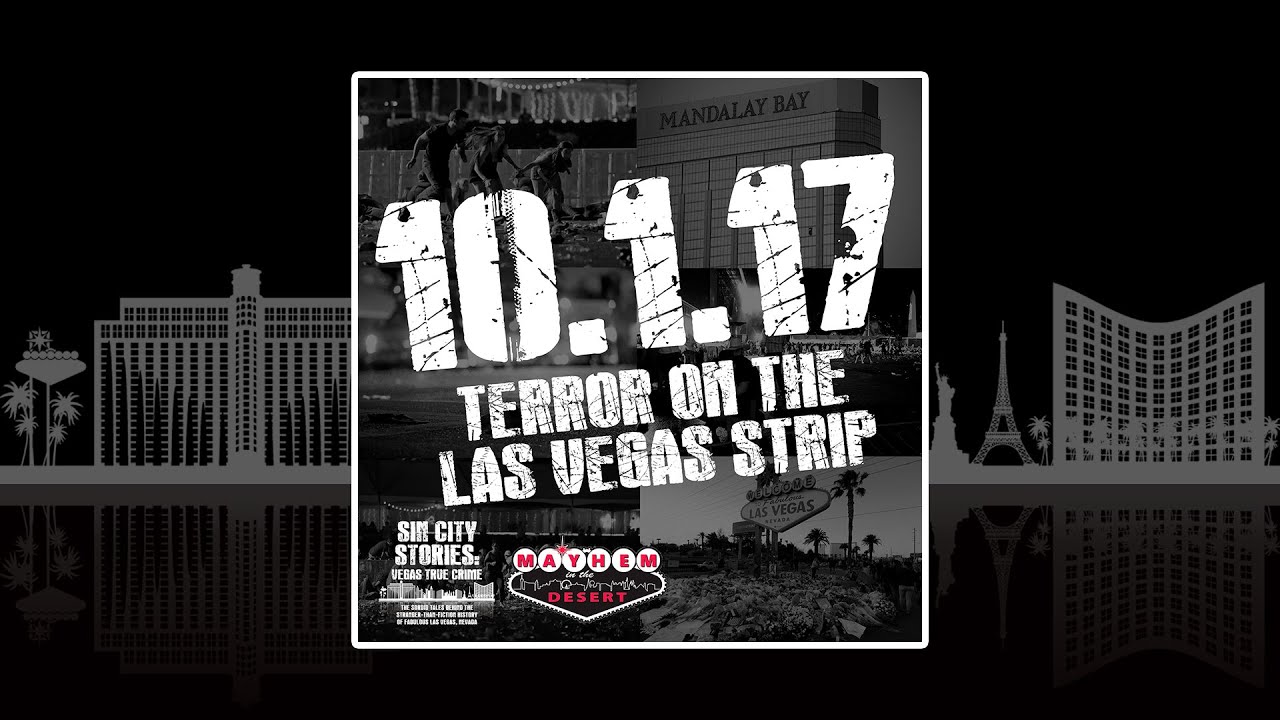 Las Vegas True Crime - 10.1.17: Terror On The Las Vegas Strip