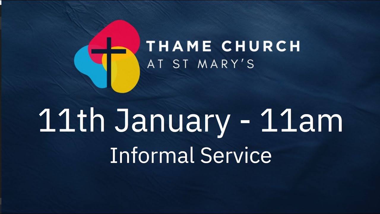 Thame Church at St Mary's -  11th January 11am Service