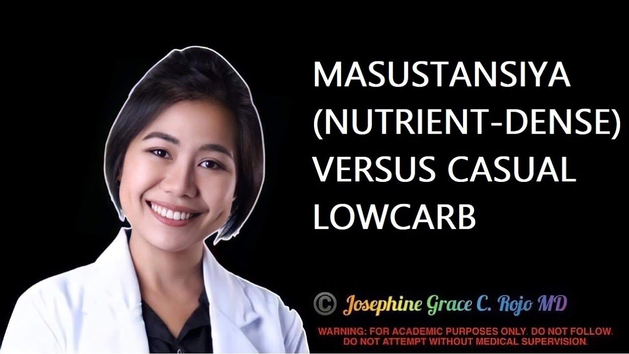 MASUSTANSIYA (NUTRIENT-DENSE) VERSUS CASUAL LOWCARB | DR ROJO