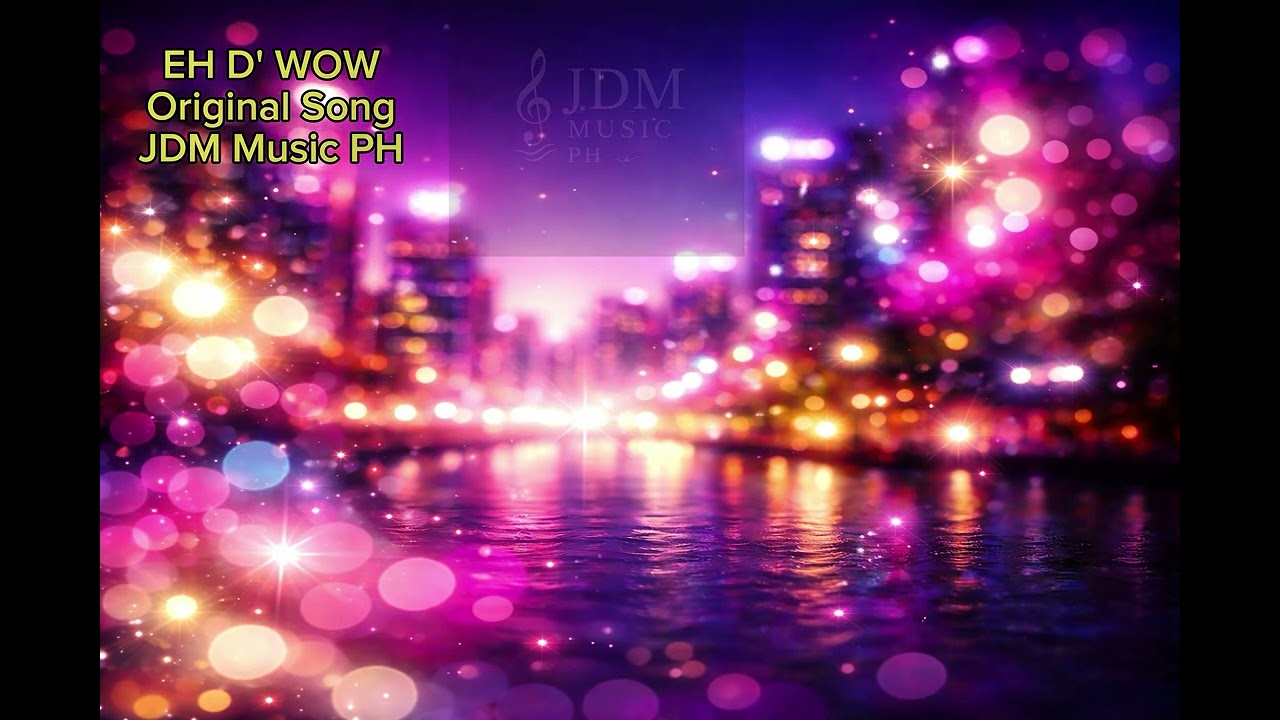 Eh D’ Wow! | JDM Music PH | P-Pop Glow-Up Mood Video