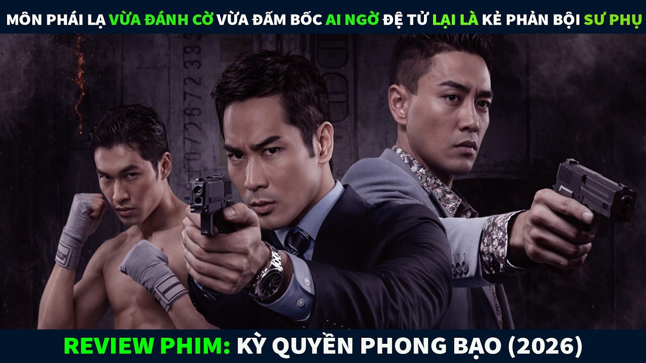 Review Phim Hành Động || Môn Phái Lạ Vừa Đánh Cờ Vừa Đấm Bốc Ai Ngờ Đệ Tử Lại Là Kẻ Phản Bội Sư Phụ