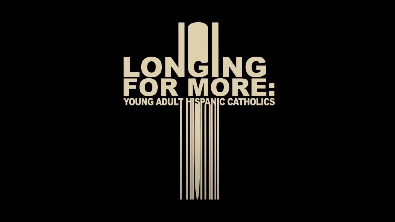 Longing for More: Young Adult Hispanic Catholics | TRAILER