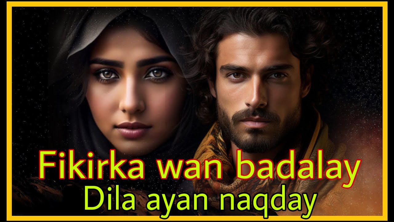 Fikirkeyga wan Badalay Go’an kalan Qatay Qisadii FAHMI