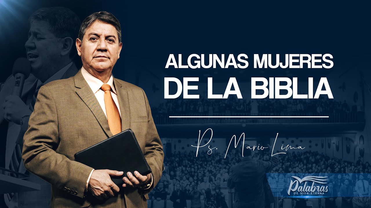 60 | Algunas mujeres de la Biblia - Ps. Mario Lima | Palabras de vida eterna