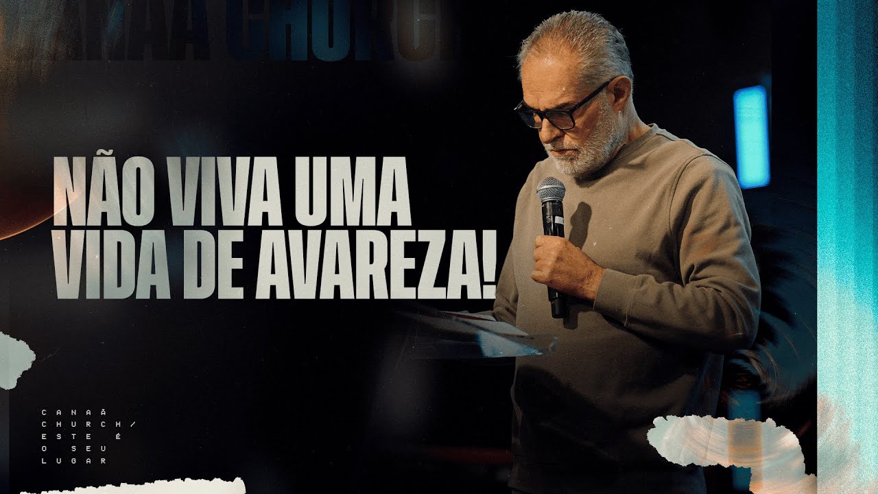 NÃO VIVA UMA VIDA DE AVAREZA! | PR. ZACARIAS DIAS - Canaã Church
