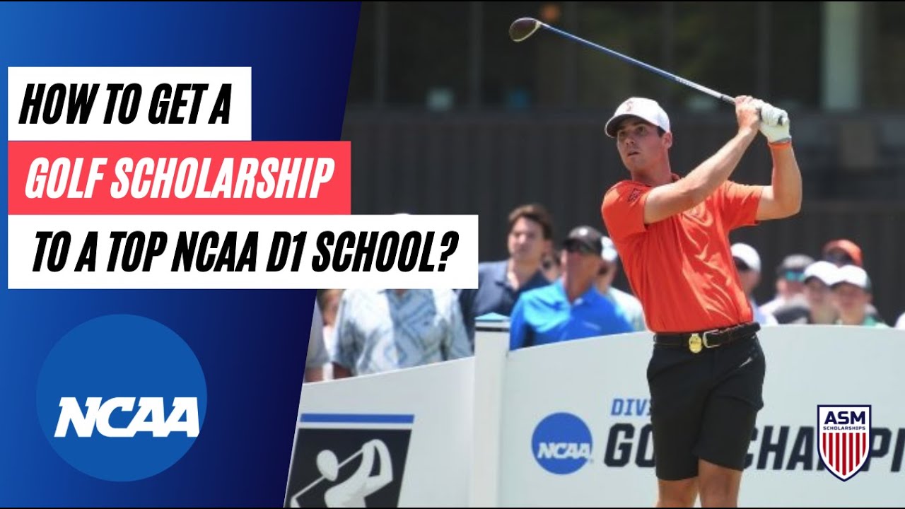 How to get a golf scholarship to a top NCAA D1 School?
